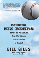 Pouring Six Beers at a Time: And Other Stories from a Lifetime in Baseball 1572439319 Book Cover