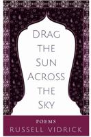 Drag the Sun Across the Sky 1387054228 Book Cover