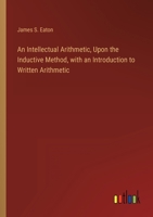 An Intellectual Arithmetic: Upon the Inductive Method 0353962880 Book Cover