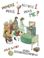 Where Was I Before I Was Me? 1974466728 Book Cover