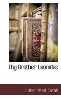 Thy Brother Leonidas 1117702103 Book Cover