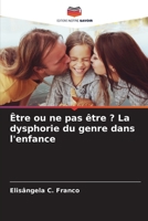 Être ou ne pas être ? La dysphorie du genre dans l'enfance (French Edition) 6207893573 Book Cover