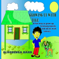 Growing up with Jire: A fun way to grow up learning morals and ideals with stories B0CV854L32 Book Cover