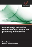 Biorafinacja odpadów rolno-przemyslowych do produkcji bioetanolu (Polish Edition) 6209071910 Book Cover