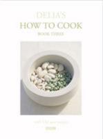 Delia's How to Cook: Book Three 0563534699 Book Cover