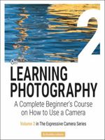 On LEARNING PHOTOGRAPHY: A Complete Beginner's Course on How to Use a Camera 1962060012 Book Cover