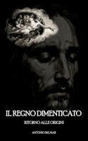 Il Regno Dimenticato: Ritorno alle Origini (Italian Edition) B0GS9Z3FGC Book Cover