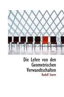 Die Lehre von den Geometrischen Verwandtschaften 1110037112 Book Cover