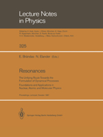 Resonances: The Unifying Route Towards the Formulation of Dynamical Processes Foundations and Applications in Nuclear, Atomic and Molecular Physics 3662137259 Book Cover