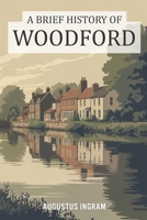 A Brief History of Woodford B0GDGX27NC Book Cover
