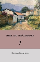 April and the Gardener 0578364417 Book Cover