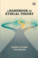 A Handbook Of Ethical Theory 9376806050 Book Cover