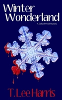 Winter Wonderland: A Dallas Powell Mystery 0989971198 Book Cover