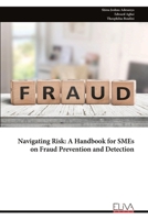 Navigating Risk: A Handbook for SMEs on Fraud Prevention and Detection 9999320066 Book Cover