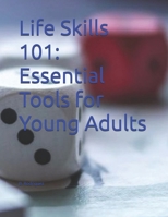 Life Skills 101: Essential Tools for Young Adults B0DY6448QX Book Cover