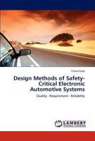 Design Methods of Safety-Critical Electronic Automotive Systems: Quality - Requirement - Reliability 3659299839 Book Cover