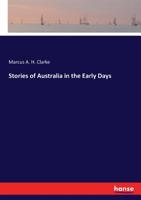 Stories of Australia in the Early Days 1241435146 Book Cover