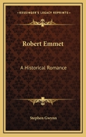 Robert Emmet: A Historical Romance 0548475490 Book Cover