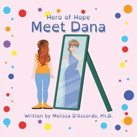 Hero of Hope: Meet Dana 1665767952 Book Cover
