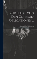 Zur Lehre Von Den Correal-Obligationen... 1022397796 Book Cover