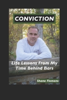 CONVICTION: Life Lessons From My Time Behind Bars B08FP9YZTT Book Cover