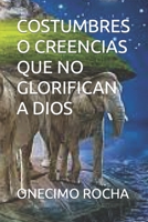 Costumbres O Creencias Que No Glorifican a Dios B09F1G3WTM Book Cover