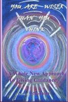 You Are Wiser Than You Think: A Whole New Approach to Giving Guidance 1491239883 Book Cover