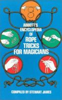 Abbott's Encyclopedia of Rope Tricks for Magicians 0486232069 Book Cover