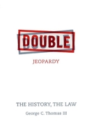 Double Jeopardy: The History, The Law 0814782337 Book Cover