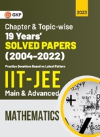 IIT JEE 2023 Mathematics (Main & Advanced) - 19 Years Chapter wise & Topic wise Solved Papers 2004-2022 9356810702 Book Cover