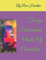 To my Descendant, Orisha Of Conviction B0BZFG4Y78 Book Cover