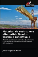 Materiali da costruzione alternativi: Quadro teorico e concettuale: Materiali da costruzione alternativi: Quadro teorico e concettuale verso il loro ... delle costruzioni 6203317195 Book Cover