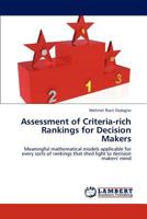 Assessment of Criteria-rich Rankings for Decision Makers: Meaningful mathematical models applicable for every sorts of rankings that shed light to decision makers' mind 3847371282 Book Cover