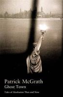 Ghost Town: Tales of Manhattan Then and Now 0747574294 Book Cover