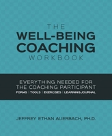 Well-Being Coaching Workbook: Everything Needed for the Coaching Participant 0970683421 Book Cover