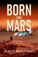 Born on Mars: Colonization Book 2 1519434456 Book Cover