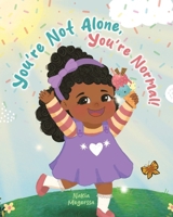 You're Not Alone, You're Normal! 1779415389 Book Cover