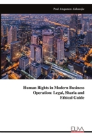 Human Rights in Modern Business Operation: Legal, Sharia and Ethical Guide 9999338623 Book Cover