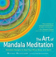 The Art of Mandala Meditation: Mandala Designs to Heal Your Mind, Body and Spirit 1440541140 Book Cover