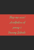 These are mine......: A Collection of Poems-2 B09C1FRDNR Book Cover