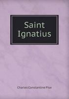 Saint Ignatius 5518664524 Book Cover
