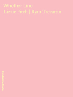 Lizzie Fitch and Ryan Trecartin: Whether Line 888702975X Book Cover