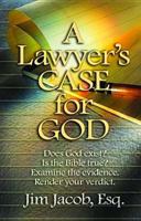 A Lawyer's Case for God 0615254829 Book Cover