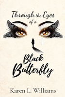 Through the Eyes of a Black Butterfly 1734903805 Book Cover