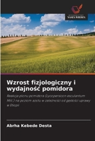 Wzrost fizjologiczny i wydajnosc pomidora (Polish Edition) 620233357X Book Cover