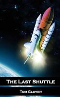 The Last Shuttle 1466467282 Book Cover