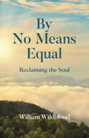 By No Means Equal: Reclaiming the Soul 1803413484 Book Cover