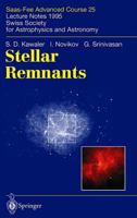 Stellar Remnants: Saas-Fee Advanced Course 25 Lecture Notes 1995 Swiss Society for Astrophysics and Astronomy (Saas-Fee Advanced Courses) 3642082645 Book Cover