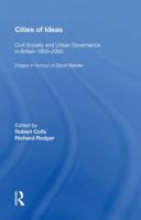 Cities of Ideas: Civil Society and Urban Governance in Britain 1800�2000: Essays in Honour of David Reeder 0815388063 Book Cover