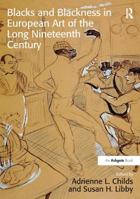 Blacks and Blackness in European Art of the Long Nineteenth Century 1409422003 Book Cover